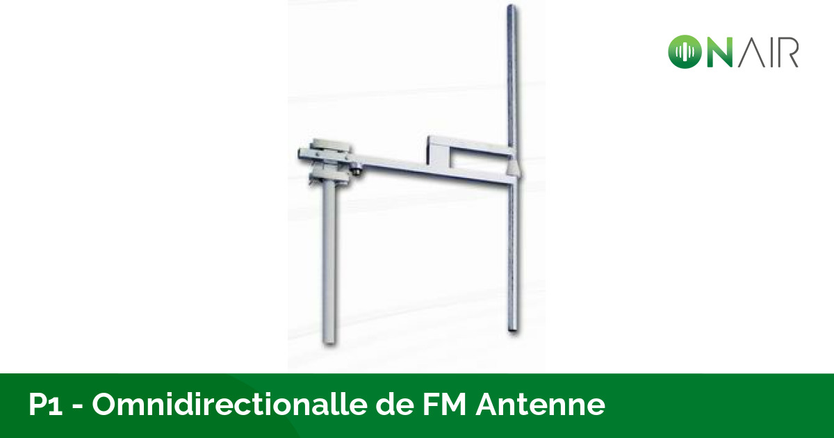 P1- Antenne Dipôle FM Omnidirectionnelle - Produits - OnAir